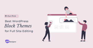 Best WordPress Block Themes for Full Site Editing