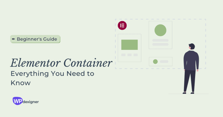 Elementor Container Widget: Everything You Need to Know